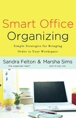Smart Office Organizing: Simple Strategies for Bringing Order to Your Workspace (Paperback)
