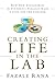 Creating Life in the Lab: How New Discoveries in Synthetic Biology Make a Case for the Creator (Reasons to Believe)