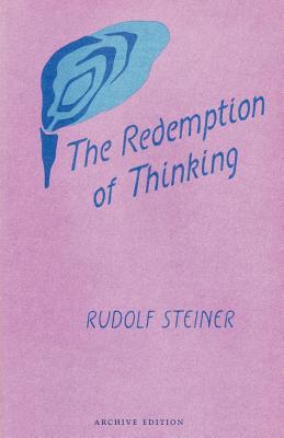 The Redemption of Thinking: A Study in the Philosophy of Thomas Aquinas (CW 74)