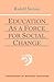 Education as a Force for Social Change by Rudolf Steiner Education as a Force for Social Change by Rudolf Steiner