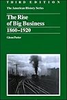 The Rise of Big Business: 1860 - 1920