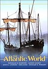 The Atlantic World: A History, 1400-1888