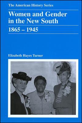 Women and Gender in the New South: 1865 - 1945