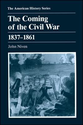 The Coming of the Civil War: 1837 - 1861 (The American History Series)