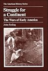 Struggle for a Continent: The Wars of Early America (The American History Series)
