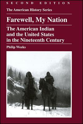 Farewell, My Nation: The American Indian and the United States in the Nineteenth Century (Paperback)