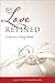 By Love Refined by Alice von Hildebrand By Love Refined by Alice von Hildebrand