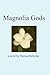 Magnolia Gods