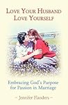 Love Your Husband/Love Yourself by Jennifer Flanders