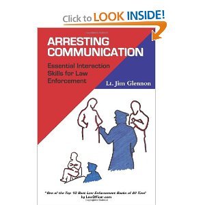 Arresting Communication: Essential Interaction Skills for Law Enforcement (Paperback)