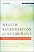 Wealth Regeneration at Retirement: Planning for a Lifetime of Leadership (Bloomberg Financial)