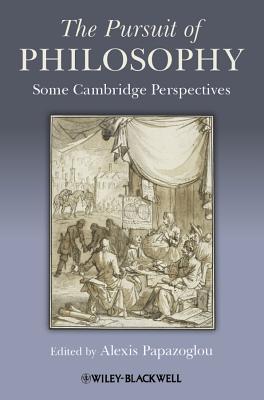 The Pursuit of Philosophy: Some Cambridge Perspectives (Metaphilosophy)