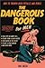 The Dangerous Book for Men: How to Triumph over Pitfalls and Perils
