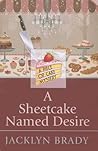 A Sheetcake Named Desire by Jacklyn Brady