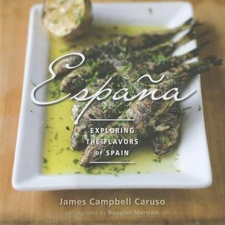 Espana: Exploring the Flavors of Spain (Hardcover)