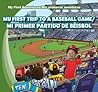 My First Trip to a Baseball Game/Mi Primer Partido de Béisbol