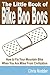 The Little Book of Bike Boo Boos - How to Fix Your Mountain B... by Chris Nodder