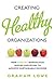 Creating Healthy Organizati...