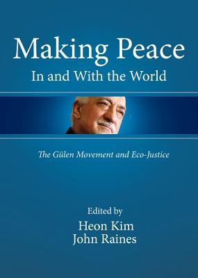 Making Peace In and With the World: The Gülen Movement and Eco-Justice