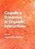Cognitive Dynamics in Linguistic Interactions by Alexander Kravchenko