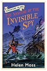 The Mystery of the Invisible Spy by Helen Moss