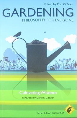 Gardening: Philosophy for Everyone- Cultivating Wisdom (Paperback)