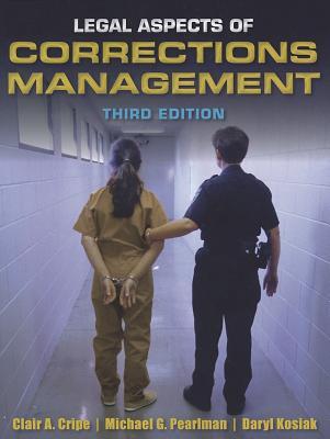 Legal Aspects of Corrections Management, 3rd Edition