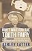 Don't wait for the Tooth fairy by Ashley Latter