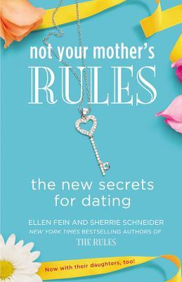 Not Your Mother's Rules: The New Secrets for Dating (Paperback)