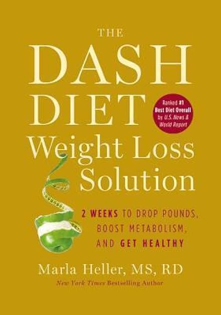 The Dash Diet Weight Loss Solution: 2 Weeks to Drop Pounds, Boost Metabolism, and Get Healthy