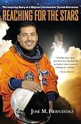 Reaching for the Stars: The Inspiring Story of a Migrant Farmworker Turned Astronaut