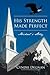 His Strength Made Perfect by Cyndie Degnan
