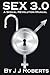 Sex 3.0: A Sexual Revolutio...