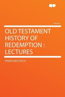 Old Testament History of Redemption: Lectures