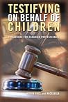 Testifying on Behalf of Children: A Handbook for Canadian Professionals