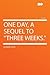 One Day, a Sequel to "Three Weeks."