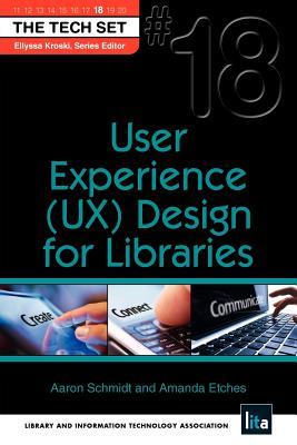 User Experience (UX) Design for Libraries (THE TECH SET® #18)