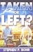 Taken or Left?