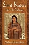 Saint Kateri by Matthew Bunson