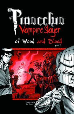Pinocchio, Vampire Slayer Volume 3: Of Wood and Blood Part 1 (Paperback)
