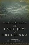 The Last Jew of Treblinka by Chil Rajchman