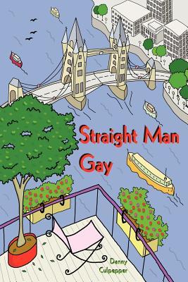 Straight Man Gay (Straight Man Gay, #1)