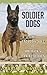 Soldier Dogs: The Untold Story of America's Canine Heroes