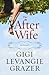 The After Wife by Gigi Levangie Grazer