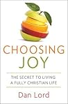 Choosing Joy by Dan Lord