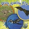 Rourke Educational Media Run, Swim, Fly (My Science Library)