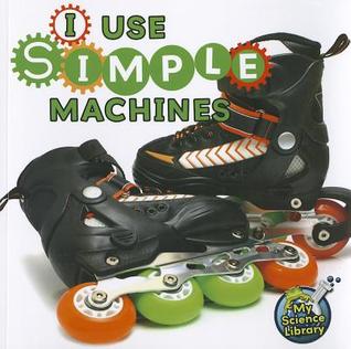 Rourke Educational Media I Use Simple Machines (My Science Library)