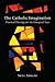 The Catholic Imagination: Practical Theology for the Liturgical Year