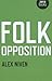Folk Opposition by Alex Niven