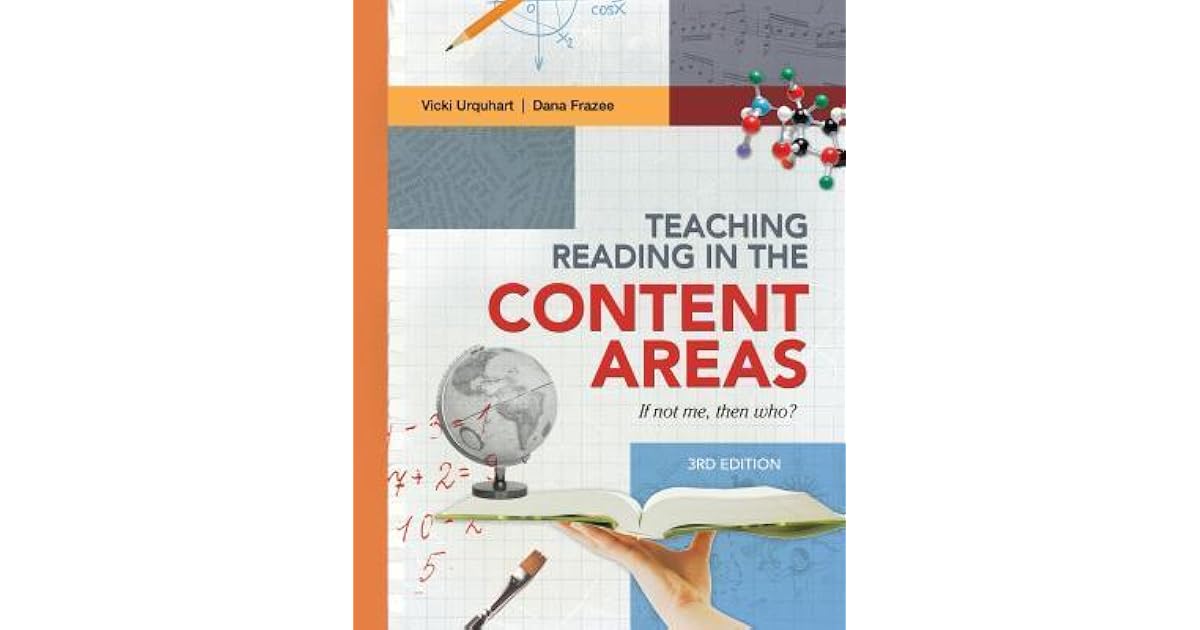 Teaching Reading in the Content Areas If Not Me, Then Who? by Vicki